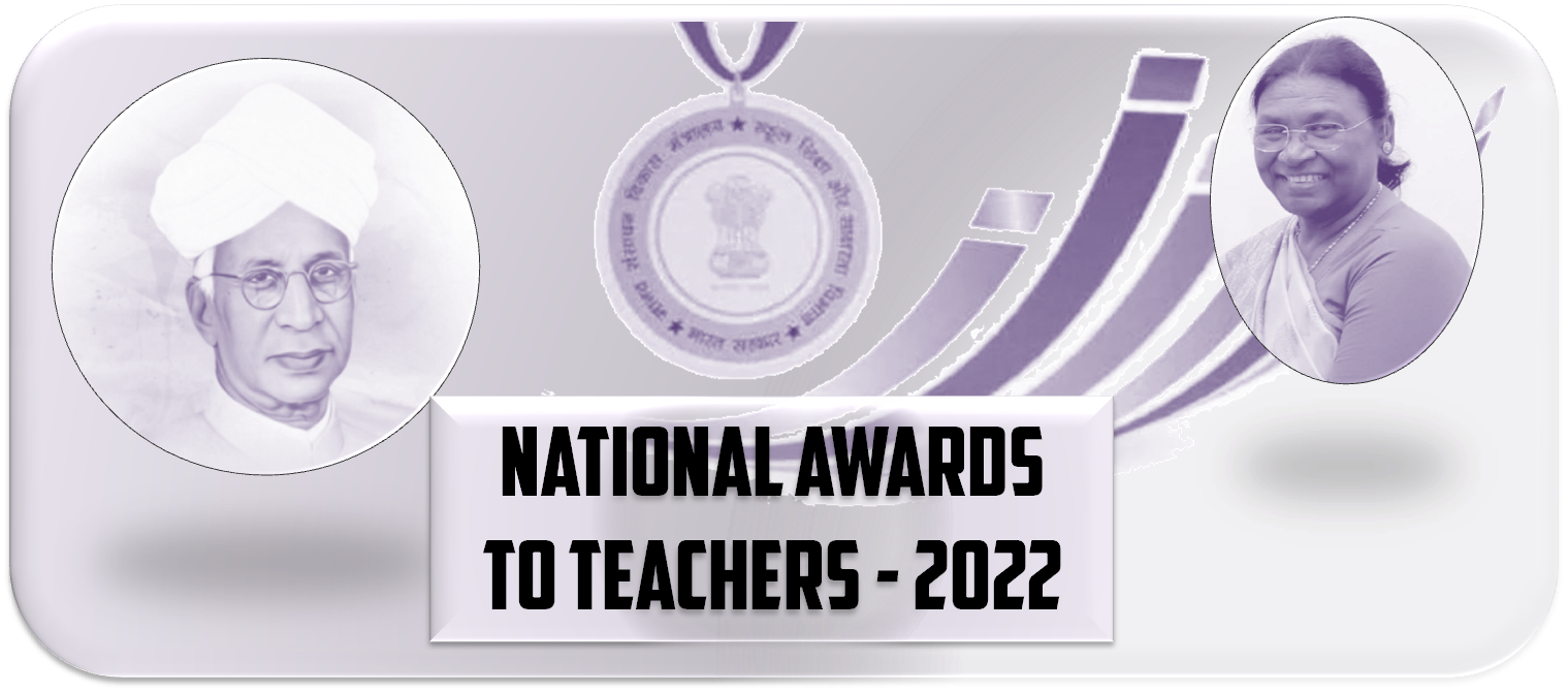 President of India to confer the National Awards to Teachers 2022 to 46 selected Awardees on 5th September 2022 (Teachers Day)